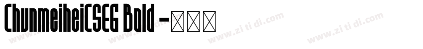 ChunmeiheiCSEG Bold 字体转换
